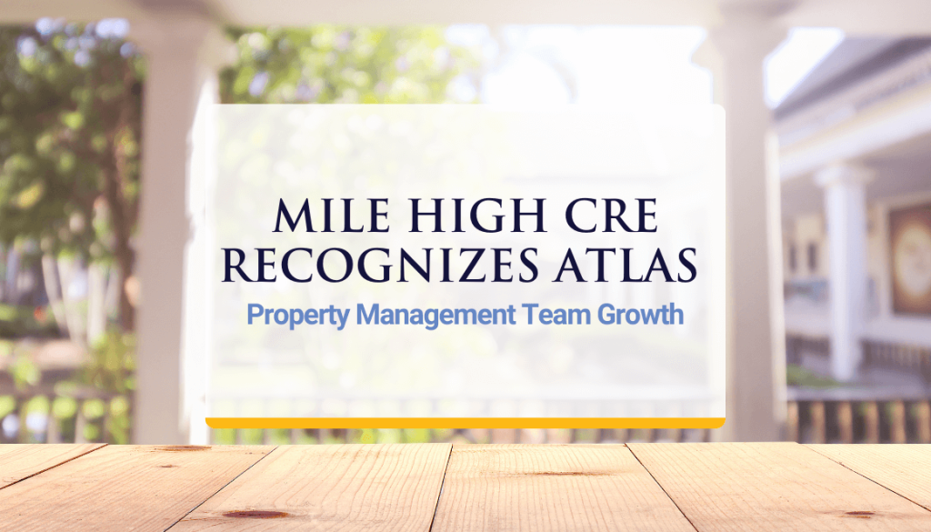 Mile High CRE Recognizes Atlas Property Management Team Growth