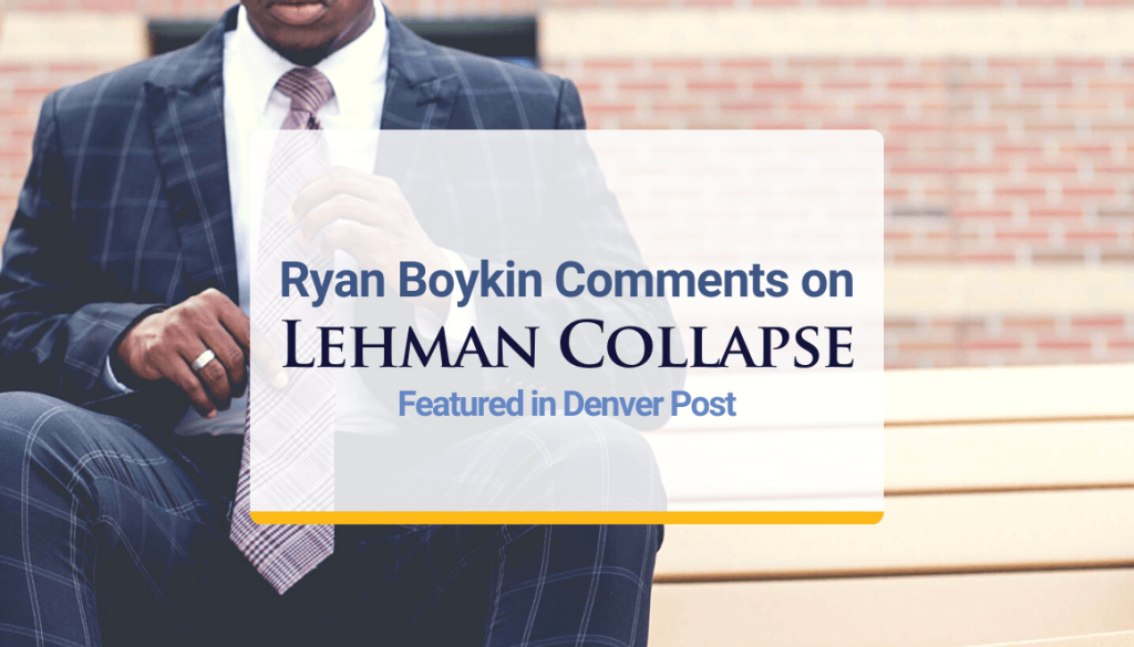 Ryan Boykin Comments on Lehman Collapse Featured in Denver Post