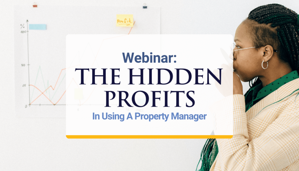 Webinar Recap: The Hidden Profits In Using A Property Manager