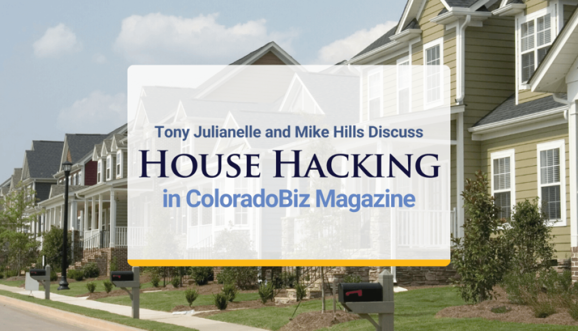 Tony Julianelle and Mike Hills Discuss House Hacking in ColoradoBiz Magazine