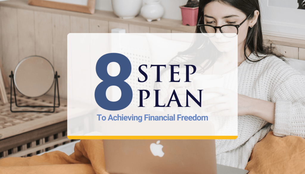 The 8-Step Plan To Achieving Financial Freedom